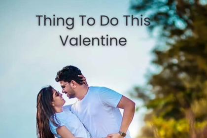 Things To Do Valentine Day 2024